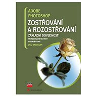 Adobe Photoshop Zostrovanie a rozostřování - Základné zručnosti